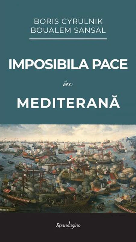 Imposibila pace în Mediterană - Paperback brosat - Boris Cyrulnik, Boualem Sansal - Spandugino