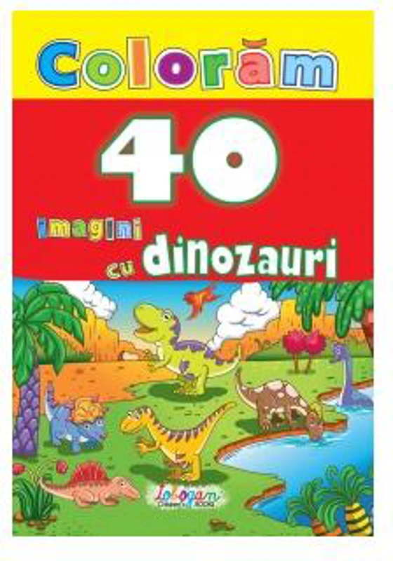 Colorăm. 40 imagini cu dinozauri - Paperback - *** - Erc Press