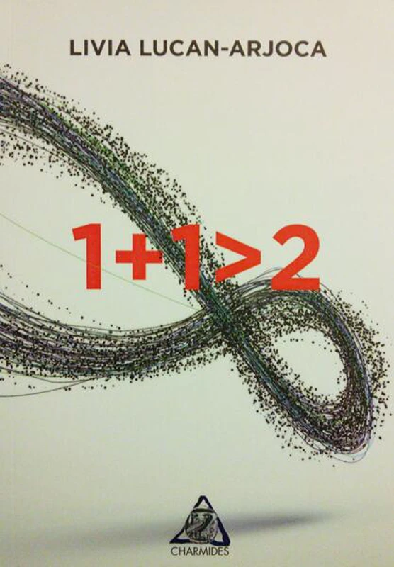 1+1>2 - Paperback brosat - Livia Lucan-Arjoca - Charmides