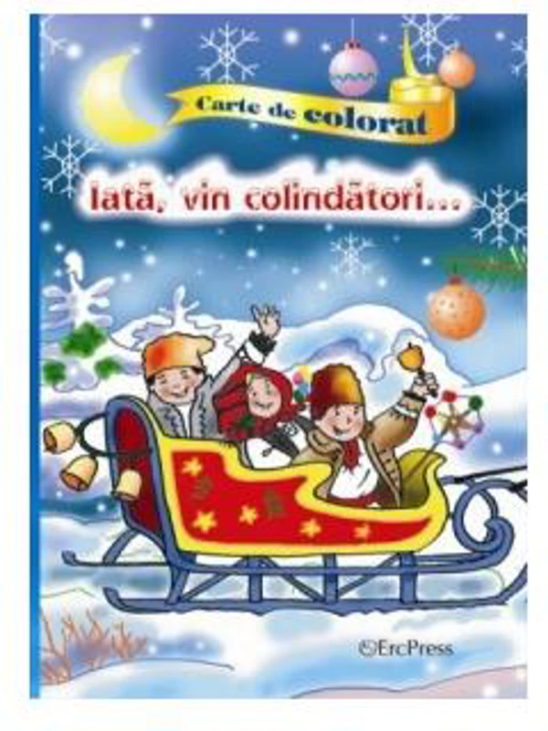 Iată, vin colindători - Paperback brosat - *** - Erc Press