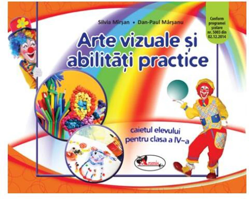 Arte vizuale și abilități practice. Caietul elevului pentru clasa a IV-a - Paperback - Silvia Mîrşan, Dan Paul Mârşanu - Aramis