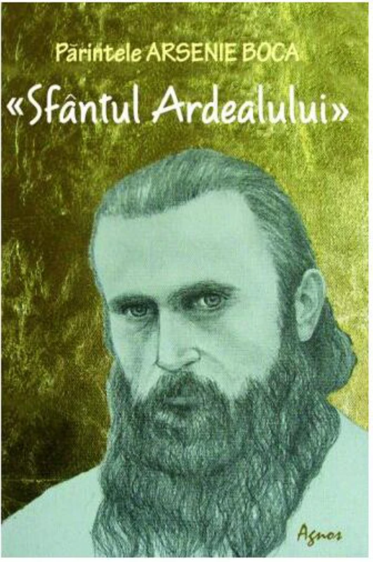 Părintele Arsenie Boca. Sfântul Ardealului - Paperback brosat - Romeo Petraşciuc - Agnos