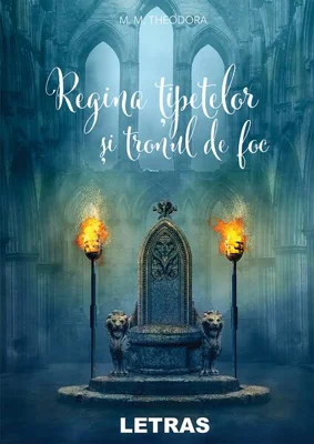 Regina țipetelor și tronul de foc - Paperback brosat - M.M. Theodora - Letras