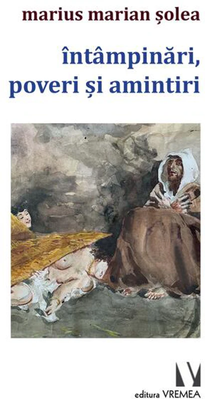 Întâmpinări, poveri și amintiri - Paperback brosat - Marius Marian Șolea - Vremea