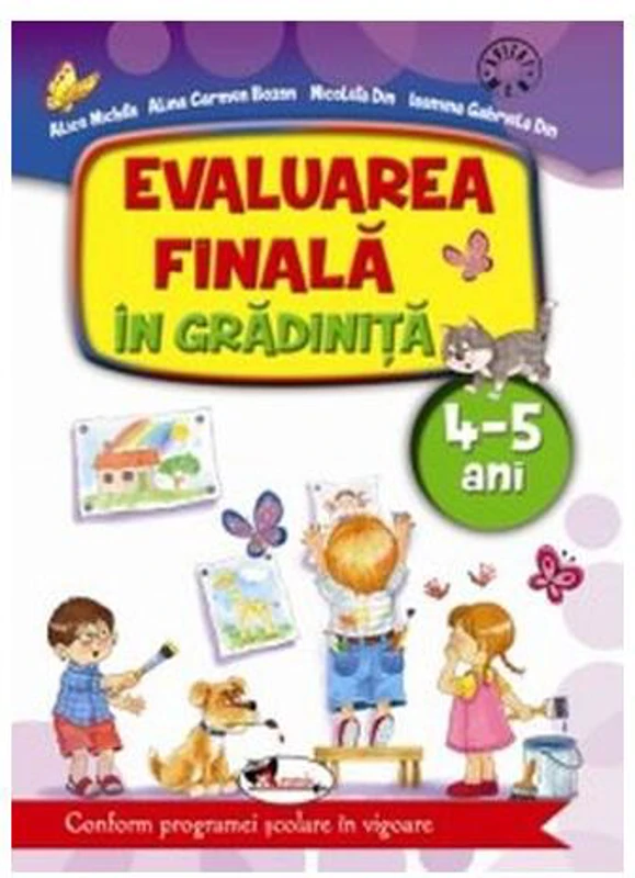 Evaluarea finală în grădiniță 4-5 ani - Paperback brosat - Alice Nichita, Nicoleta Din, Alina Carmen Bozon, Iasmina Gabriela Din - Aramis