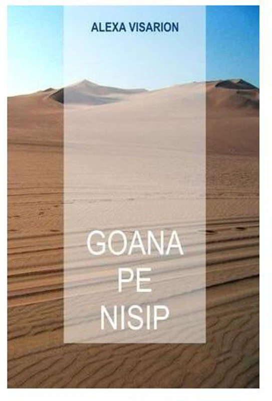 Goana pe nisip - Paperback brosat - Alexa Visarion - Bybliotek