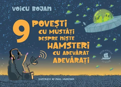 9 povești cu mustăţi despre niște hamsteri cu adevărat adevărați - Paperback brosat - Voicu Bojan - Humanitas