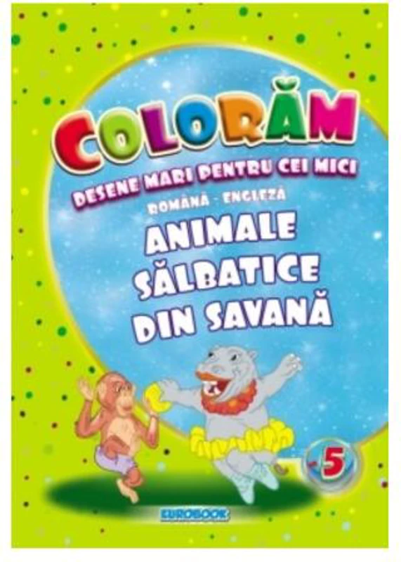 Animale sălbatice din savană. Desene mari pentru cei mici română-engleză - Paperback - Eurobookids