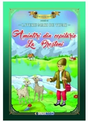 Amintiri din copilărie - La Broșteni - Paperback - Eurobookids
