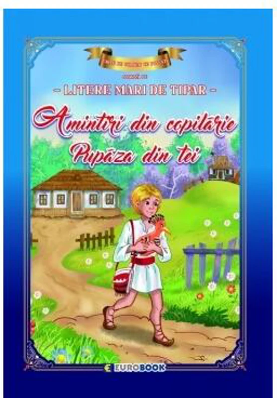 Amintiri din copilărie - Pupăza din tei - Paperback - Eurobookids