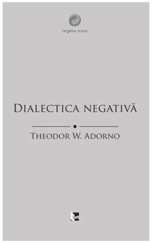 Dialectica negativă - Paperback brosat - Theodor W. Adorno - Tact