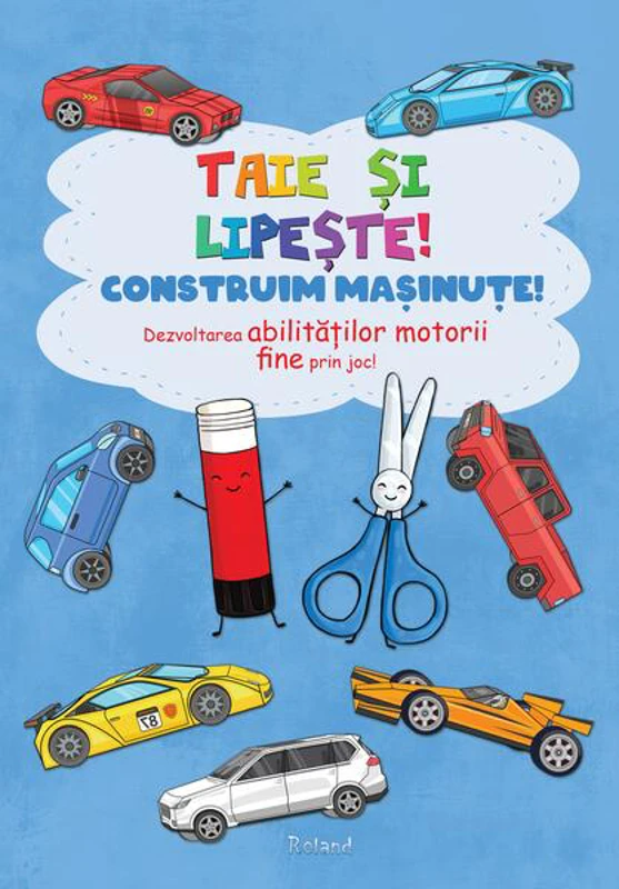 Taie și lipește. Construim mașinuțe - Paperback - Roland