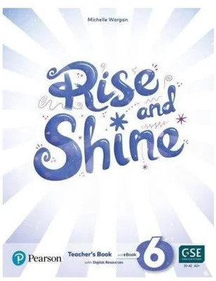 Rise and Shine A2+, Level 6, Teacher's Book and eBook with Digital Resources - Paperback brosat - Michelle Worgan - Pearson