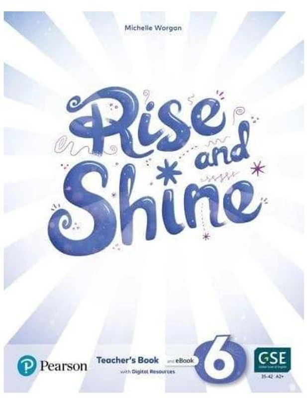 Rise and Shine A2+, Level 6, Teacher's Book and eBook with Digital Resources - Paperback brosat - Michelle Worgan - Pearson