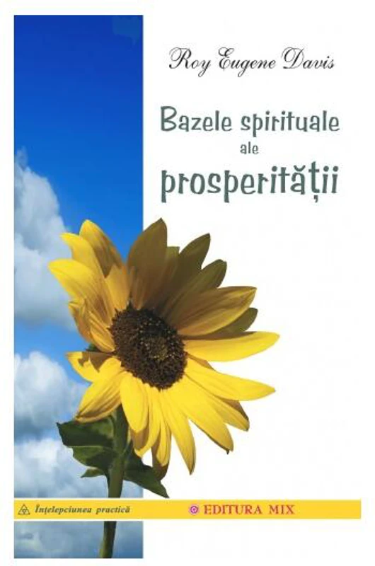 Bazele spirituale ale prosperităţii - Paperback brosat - Roy Eugene Davis - Mix