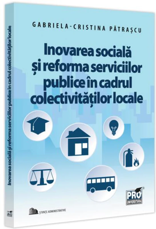 Inovarea socială și reforma serviciilor publice în cadrul colectivităților locale. - Paperback brosat - Pro Universitaria