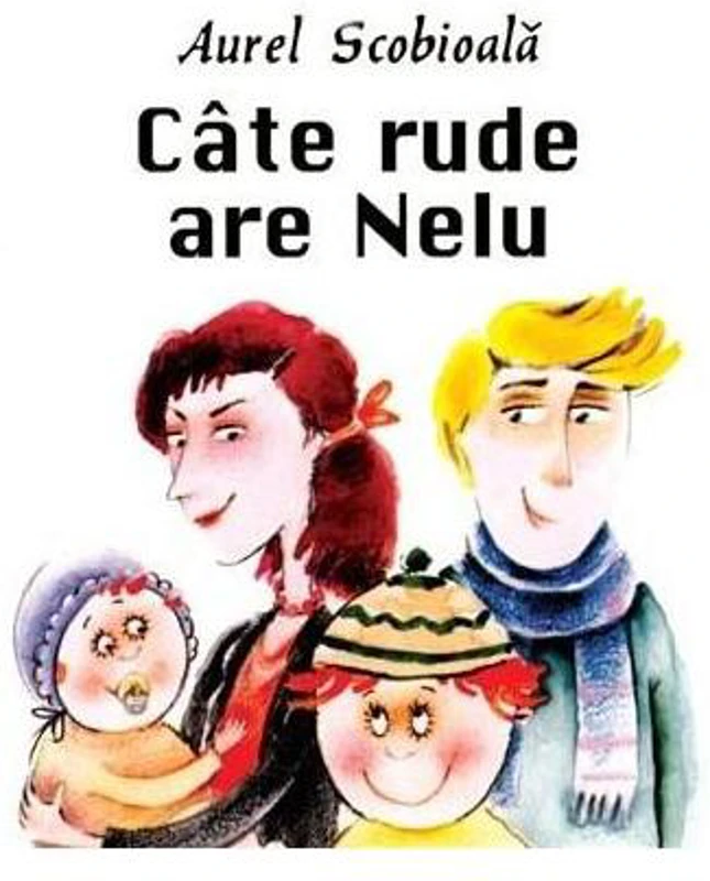 Câte rude are Nelu. Să creşti mare! - Board book - Aurel Scobioală - Prut