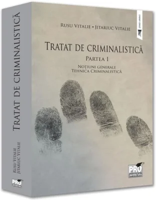 Tratat de criminalistică (Vol. 1) - Paperback brosat - Emilian Stancu - Pro Universitaria