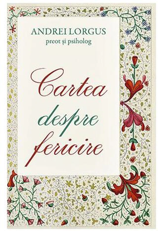 Cartea despre fericire - Paperback brosat - Lorgus Andrei - Sophia