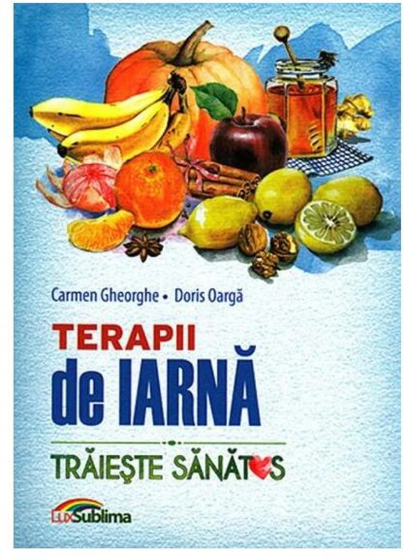 Terapii de iarnă - Paperback brosat - Carmen Gheorghe, Doris Oargă - Lux Sublima