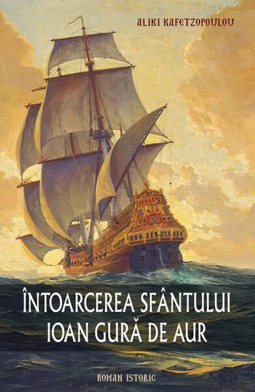 Întoarcerea Sfântului Ioan Gură de Aur - Paperback brosat - Ileana