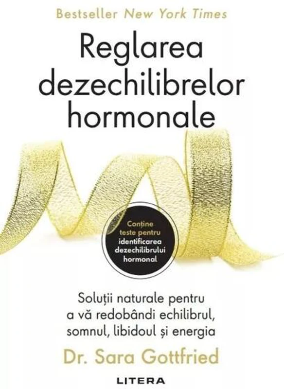 Reglarea dezechilibrelor hormonale - Paperback brosat - Dr. Sara Gottfried - Litera