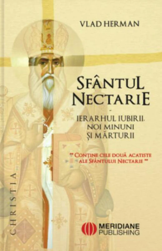 Sfântul Nectarie, ierarhul iubirii - Paperback brosat - Vlad Herman - Meridiane Publishing