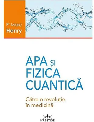 Apa şi fizica cuantică - Paperback brosat - Prestige