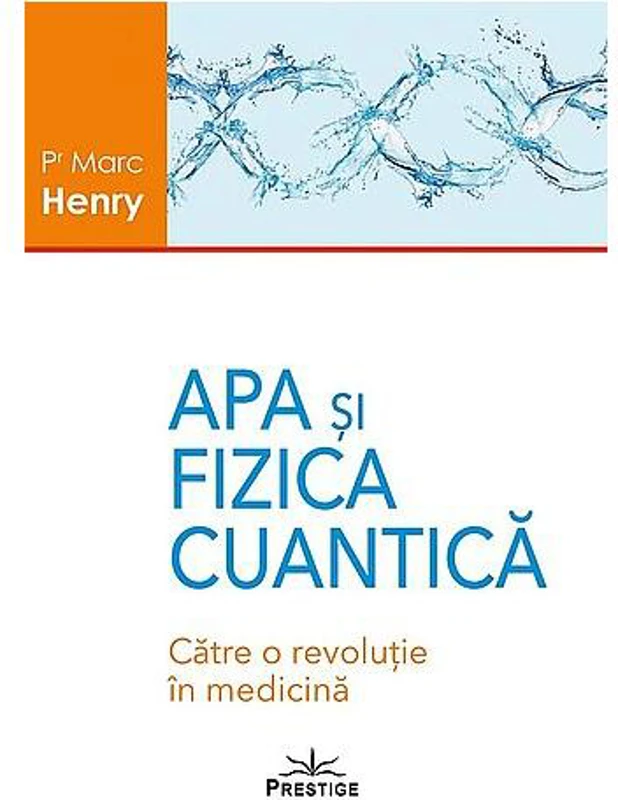 Apa şi fizica cuantică - Paperback brosat - Prestige