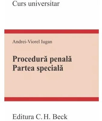 Procedură penală. Partea specială - Paperback brosat - Andrei Viorel Iugan - C.H. Beck