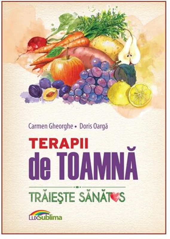 Terapii de toamnă - Paperback brosat - Carmen Gheorghe, Doris Oargă - Lux Sublima