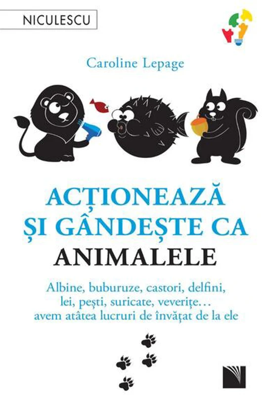 Acţionează şi gândeşte ca animalele - Paperback brosat - Niculescu