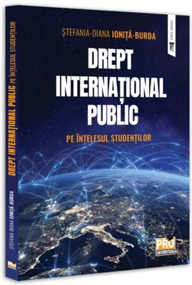 Drept internațional public - pe înțelesul studenților - Paperback brosat - Pro Universitaria