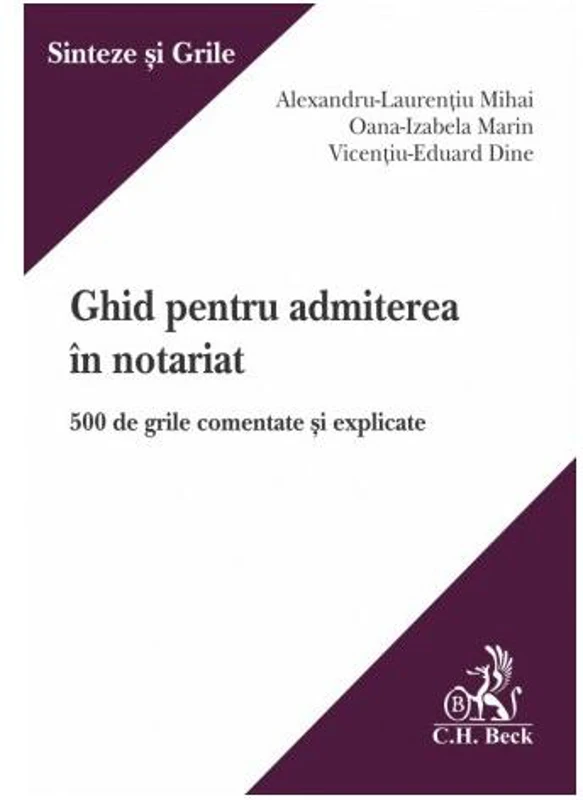 Ghid pentru admiterea în notariat - Paperback brosat - Alexandru-Laurențiu Mihai, Oana-Izabela Marin, Vicențiu-Eduard Dine - C.H. Beck
