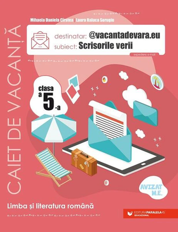 Scrisorile verii. Caiet de vacanță. Clasa a V-a - Paperback brosat - Mihaela Daniela Cîrstea, Laura Raluca Surugiu - Paralela 45 educațional