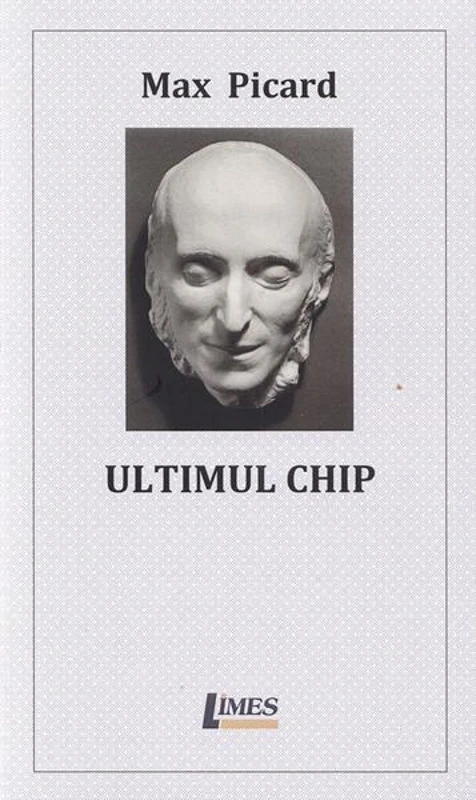 Ultimul chip - Paperback - Max Picard - Limes