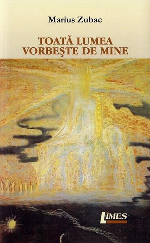 Toată lumea vorbește de mine - Paperback - Marius Zubac - Limes