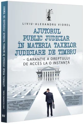 Ajutorul public judiciar în materia taxelor judiciare de timbru - Paperback brosat - Universul Juridic