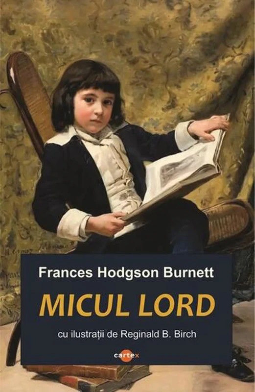 Micul lord - Paperback brosat - Frances Hodgson Burnett - Cartex