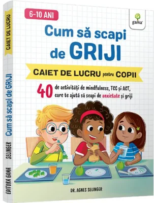 Cum să scapi de griji - Paperback brosat - Gama