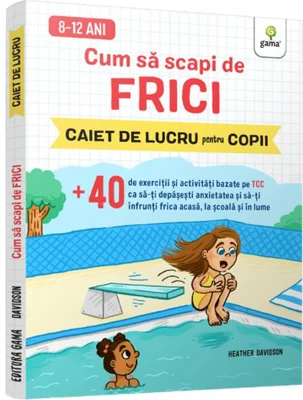 Cum să scapi de frici - Paperback brosat - Gama