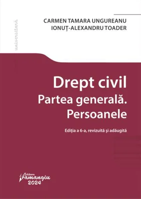 Drept civil. Partea generală. Persoanele - Paperback brosat - Carmen Tamara Ungureanu, Ionuț Alexandru Toader - Hamangiu