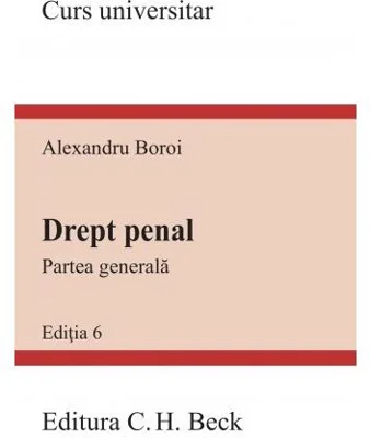 Drept penal. Partea generală - Paperback brosat - Alexandru Boroi - C.H. Beck