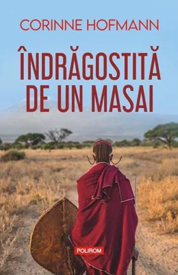 Îndrăgostită de un masai - Paperback brosat - Corinne Hofmann - Polirom