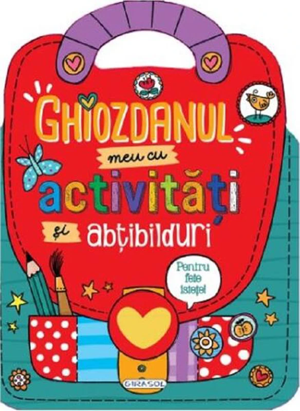Ghiozdanul meu cu activități și abțibilduri pentru fete istețe! - Paperback - *** - Girasol