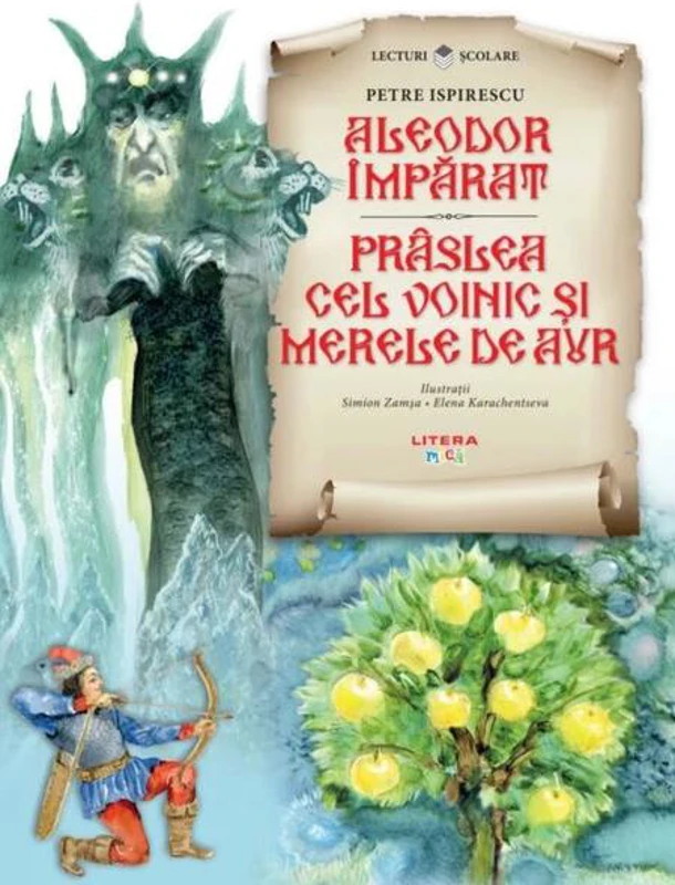 Aleodor Împărat | Prâslea cel voinic și merele de aur - Paperback brosat - Petre Ispirescu - Litera mică