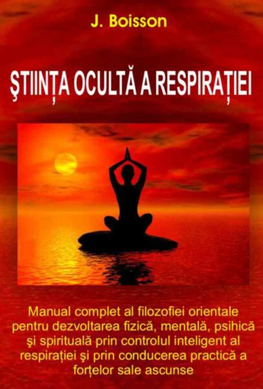 Ştiinţa ocultă a respiraţiei - Paperback brosat - J. Boisson - Antet Revolution