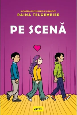 Pe scenă - Hardcover - Raina Telgemeier - Grafic Art
