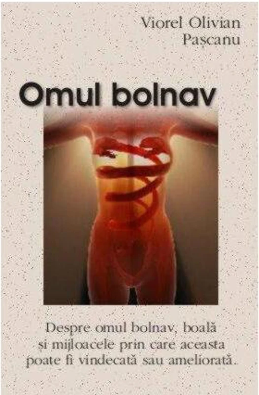 Omul bolnav - Paperback brosat - Viorel Olivian Paşcanu - Antet Revolution