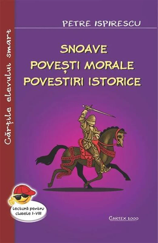 Snoave. Povești morale. Povestiri istorice - Paperback brosat - Petre Ispirescu - Cartex
